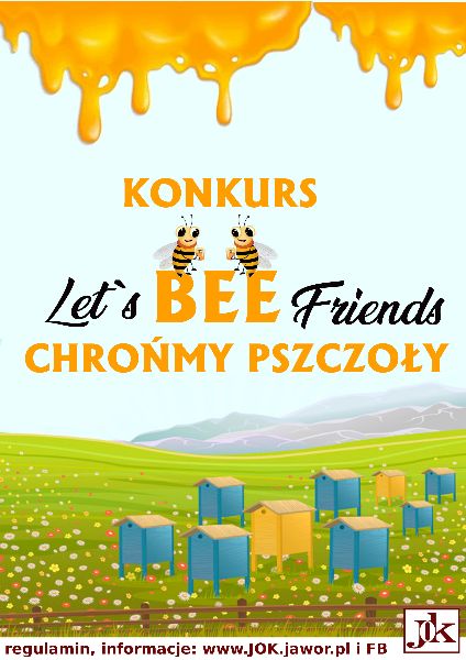 Konkurs "Let`s BEE Friends - chrońmy pszczoły" 