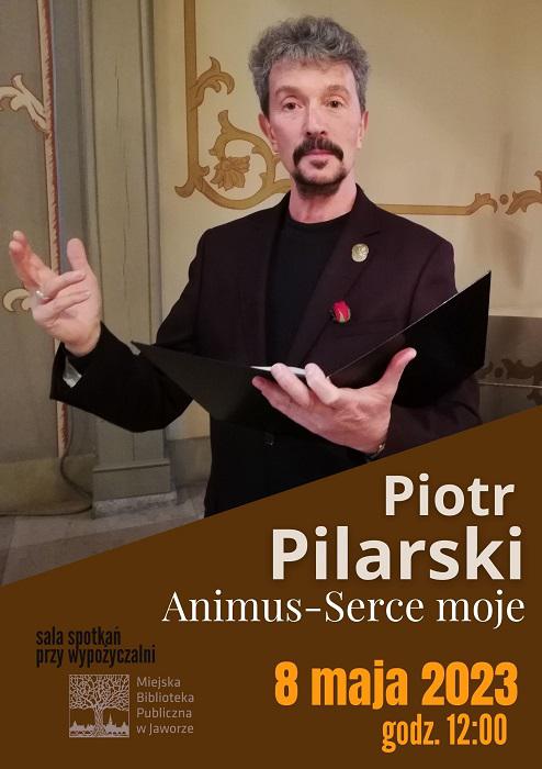 Piotr Pilarski - Animus - serce moje