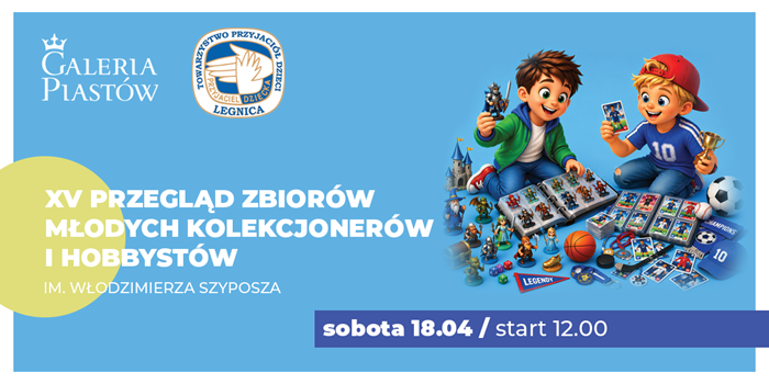 XV Przegląd Zbiorów Młodych Kolekcjonerów i Hobbystów w Galerii Piastów