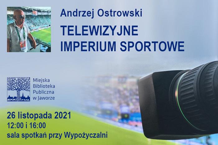 Andrzej Ostrowski - Telewizyjne imperium sportowe 