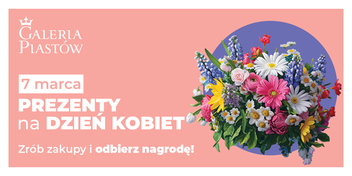 Prezenty na Dzień Kobiet od Galerii Piastów