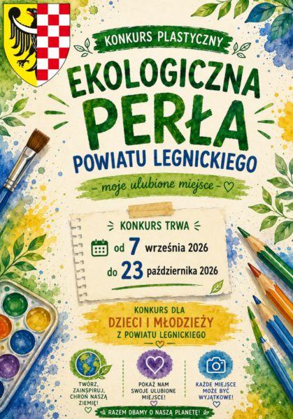 Ekologiczna Perła Powiatu Legnickiego – moje ulubione miejsce” zapraszamy do udziału w konkursie plastycznym