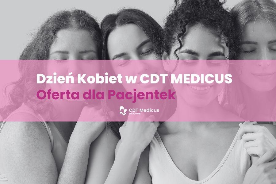 Miesiąc Kobiet w CDT Medicus – specjalne oferty na marzec!