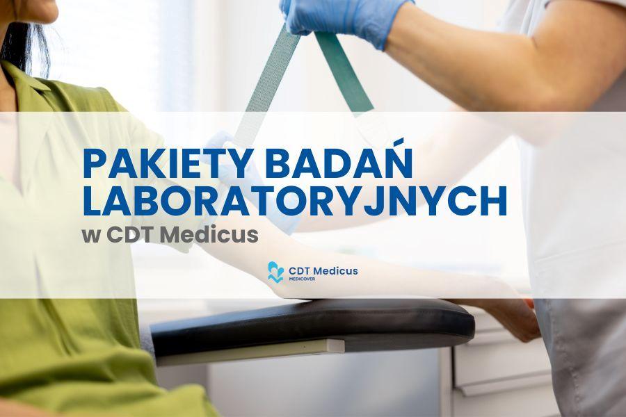 Pakiety badań laboratoryjnych w CDT Medicus.