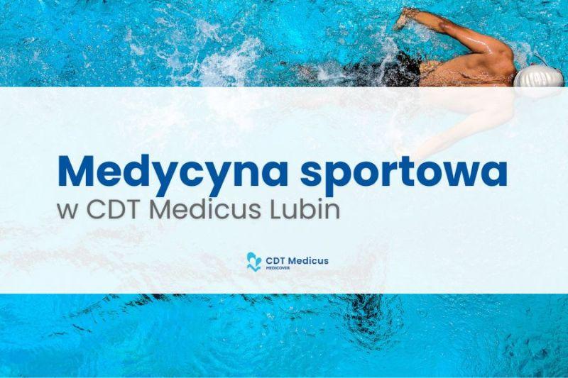 Poradnia Medycyny Sportowej w CDT Medicus w Lubinie – dr n. med. Leszek Majchrowski przyjmuje od 27 października!